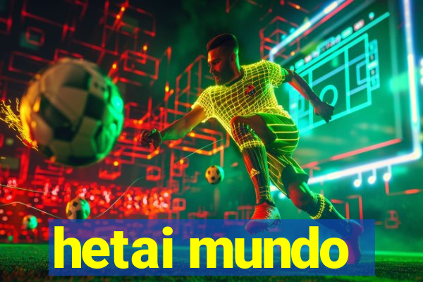 hetai mundo